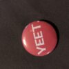 Yeet. Button - Image 4
